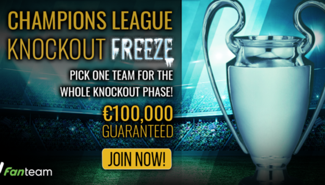 Introducing the €100,000 Champions League Knockout Freeze Tournament