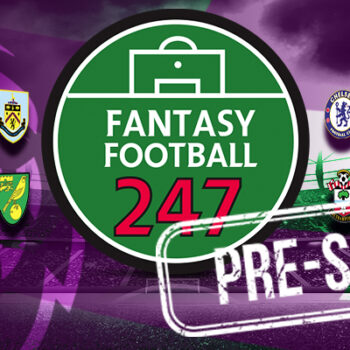 FF247 FPL Pre-Season Hub 2023-24 - Fantasy Football 247 - Premier League  Tips