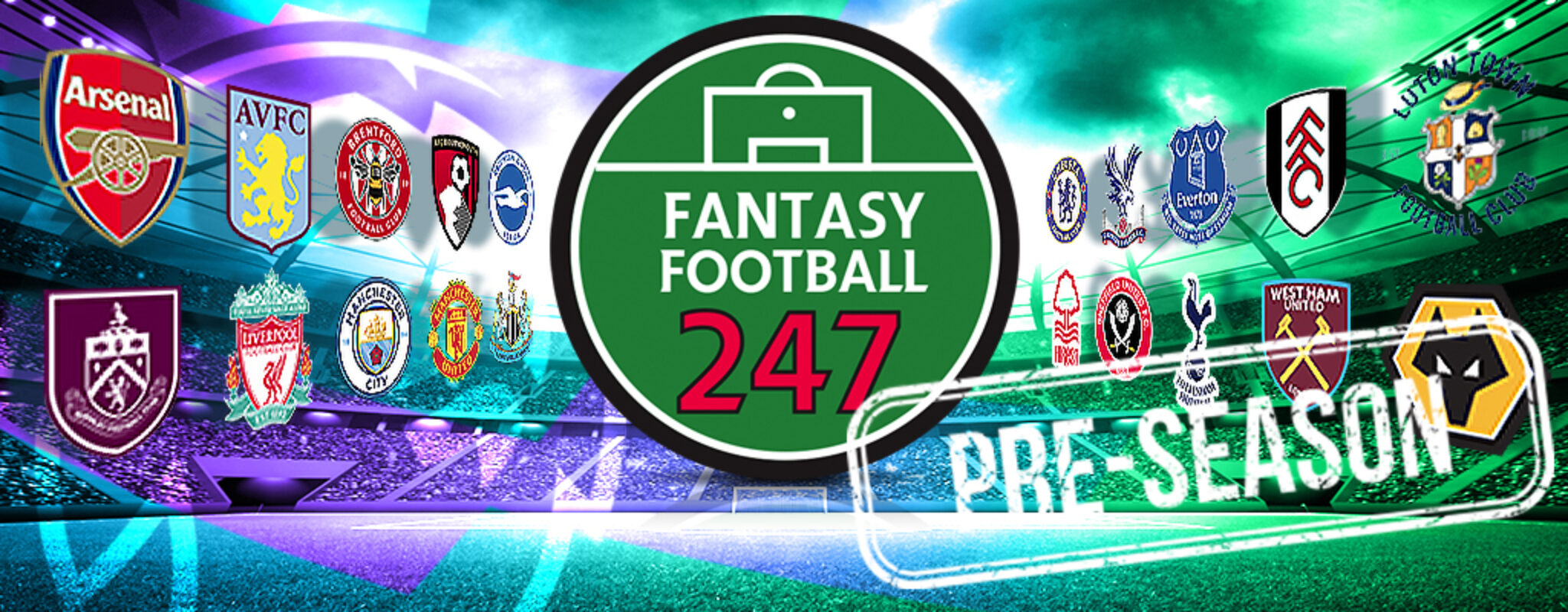 FF247 FPL Pre-Season Hub 2023-24 - Fantasy Football 247 - Premier League  Tips